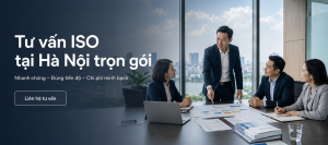 Tư vấn ISO tại Hà Nội – Giải pháp chứng nhận chuẩn quốc tế cho doanh nghiệp